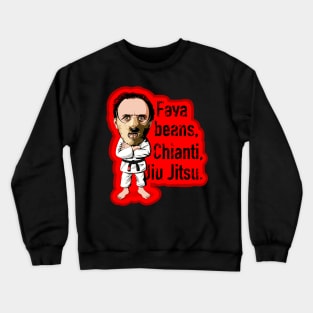 Fava Beans, Chianti, Jiu Jitsu Crewneck Sweatshirt